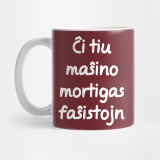 Ĉi tiu maŝino mortigas faŝistojn Mug